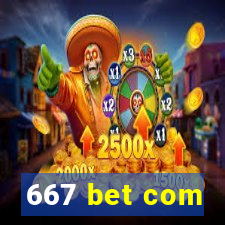 667 bet com